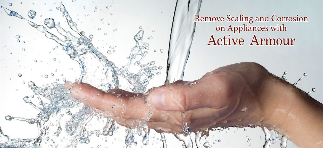 active armour reduces scaling and appliance corrosion extending the life of your appliances